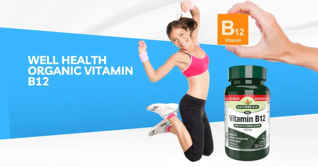 What is wellhealthorganic vitamin b12